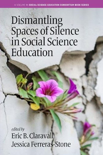 Dismantling Spaces of Silence in Social Science Education, E Claravall - Gebonden - 9798887308241
