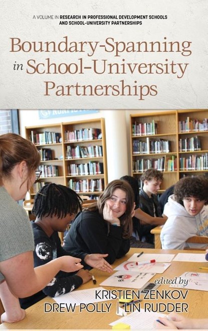 Boundary-Spanning in School-University Partnerships, Kristien Zenkov ; Drew (University of North Carolina at Charlotte Polly ; Lin Rudder - Gebonden - 9798887308579