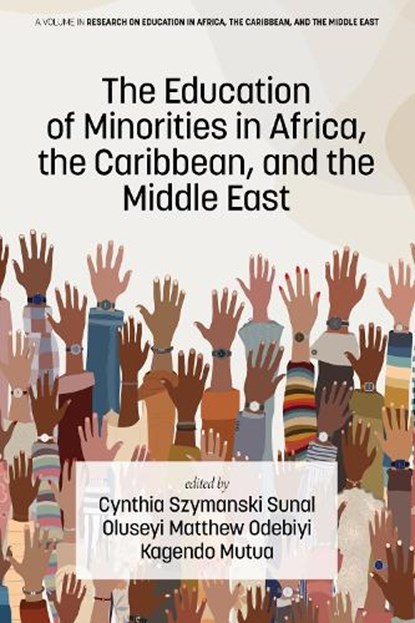 The Education of Minorities in Africa, the Caribbean, and the Middle East, Cynthia Szymanski Sunal ; Kagendo Mutua - Gebonden - 9798887308692