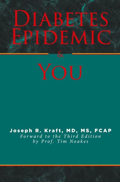 Diabetes Epidemic and You, Joseph R. Kraft MD FCAP - Gebonden - 9798887318479