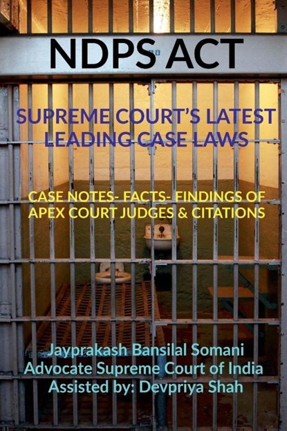 Ndps ACT - Supreme Court's Latest Leading Case Laws, Jayprakash Bansilal - Paperback - 9798887333199