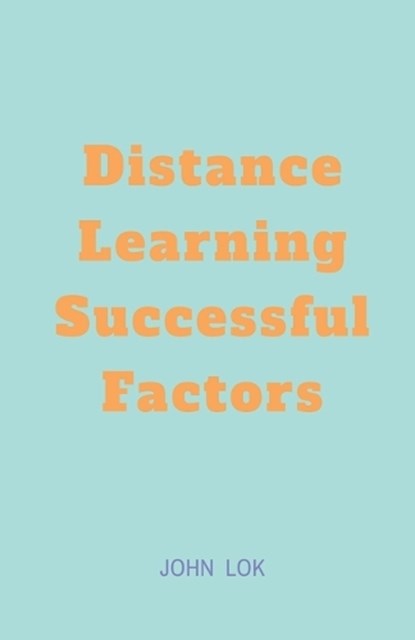 Distance Learning Successful factors, LOK,  John - Paperback - 9798887338286