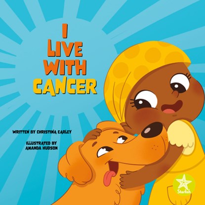 I Live with Cancer, Christina Earley - Gebonden - 9798887353487