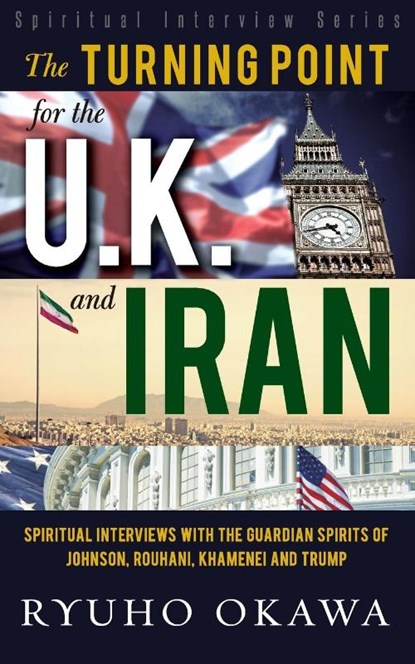 The Turning Point for U.K. and Iran, Ryuho Okawa - Paperback - 9798887370101