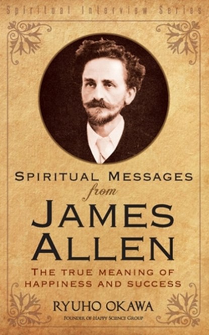 Spiritual Messages from James Allen, Ryuho Okawa - Paperback - 9798887370255