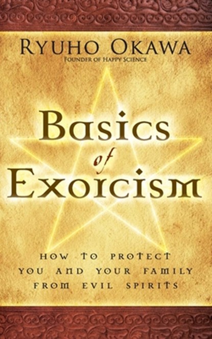 Basics of Exorcism, Ryuho Okawa - Paperback - 9798887370408
