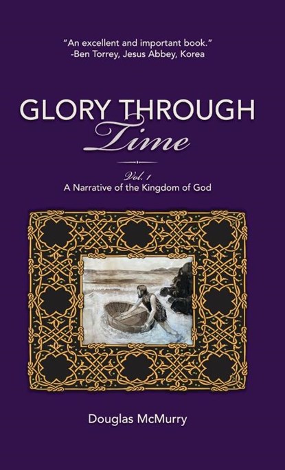 Glory Through Time, Vol. 1, McMurry Douglas McMurry - Gebonden - 9798887381930