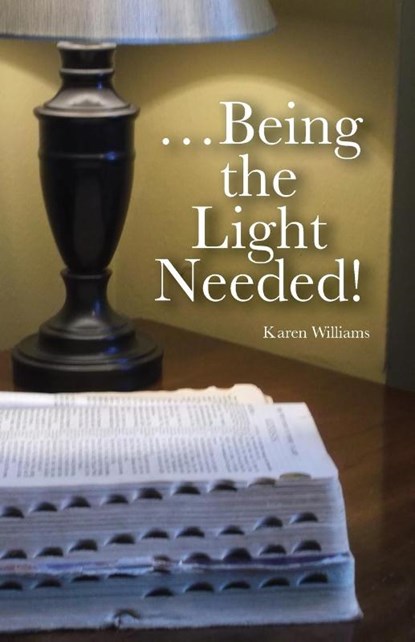 ...Being the Light Needed, Karen Williams - Paperback - 9798887388526