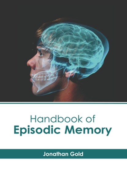 Handbook of Episodic Memory, Jonathan Gold - Gebonden - 9798887401454