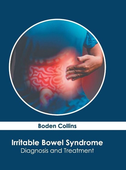 Irritable Bowel Syndrome: Diagnosis and Treatment, Boden Collins - Gebonden - 9798887406459