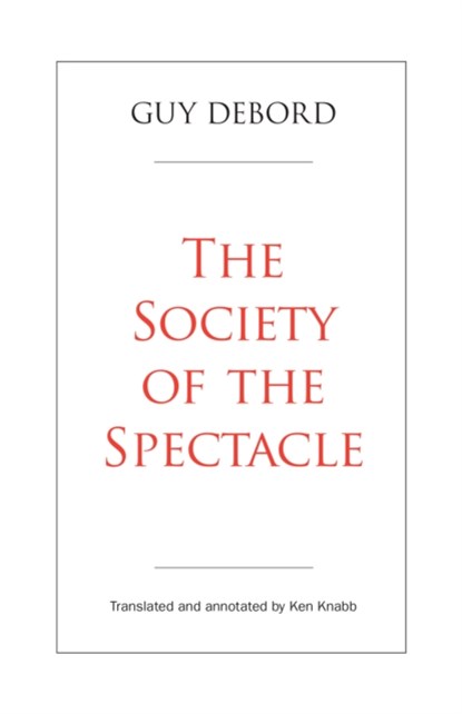 The Society of the Spectacle, Guy Debord - Paperback - 9798887440569