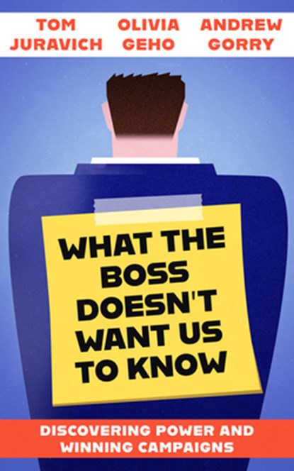 What the Boss Doesn't Want Us to Know, Tom Juravich ; Olivia Geho ; Andrew Gorry - Paperback - 9798887441023