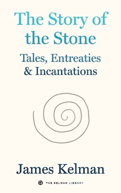 The Story of Stone, James Kelman - Gebonden - 9798887441078