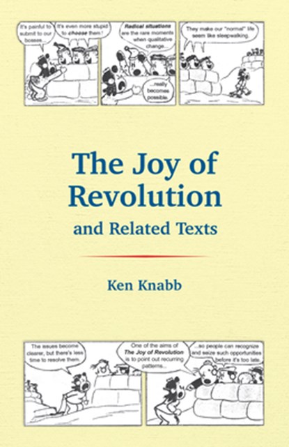 The Joy of Revolution and Related Texts, Ken Knabb - Paperback - 9798887441849