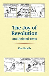 The Joy of Revolution and Related Texts - Ken Knabb - 9798887441849