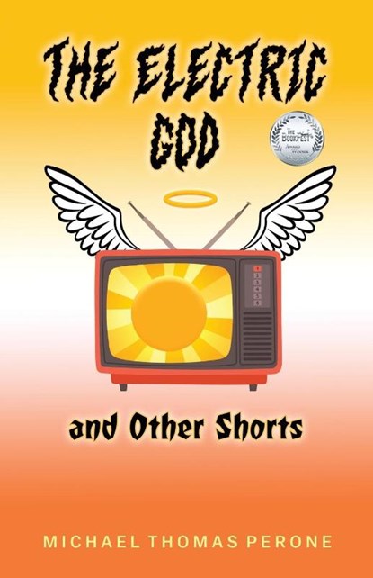 The Electric God and Other Shorts, Michael Thomas Perone - Paperback - 9798887472232
