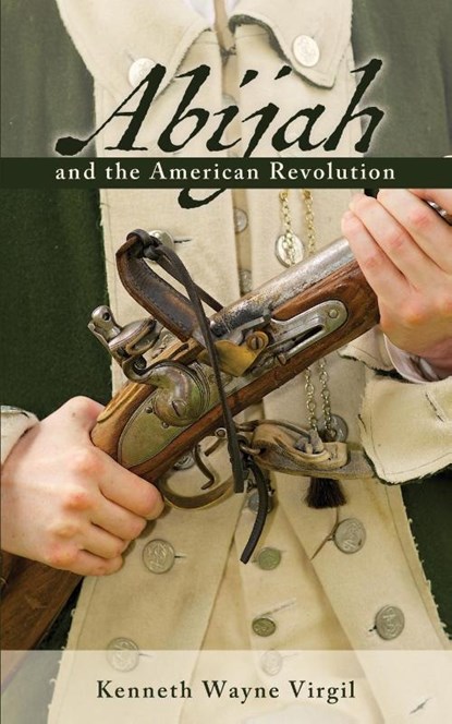 Abijah and the American Revolution, Kenneth Wayne Virgil - Paperback - 9798887472676