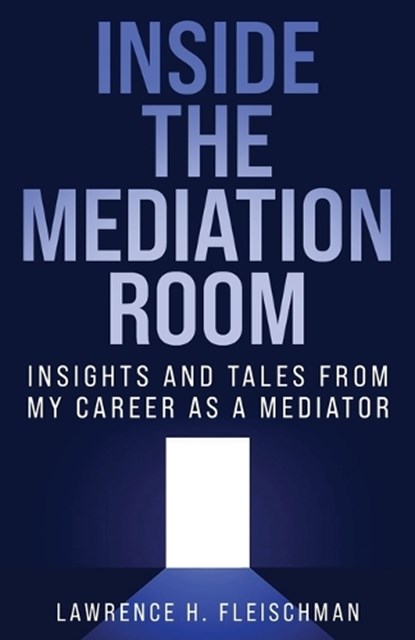 Inside the Mediation Room, Lawrence H. Fleischman - Paperback - 9798887473390