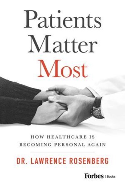 Patients Matter Most, Lawrence Rosenberg - Ebook - 9798887500034