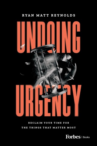 Undoing Urgency, Ryan Matt Reynolds - Gebonden - 9798887505480