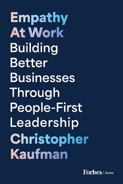 Empathy at Work, Christopher Kaufman - Gebonden - 9798887505770