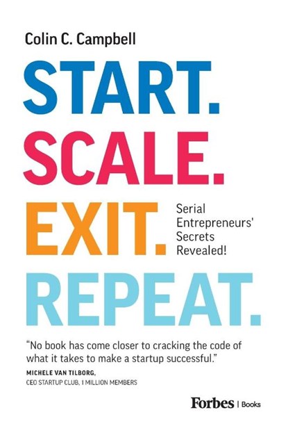 Start. Scale. Exit. Repeat., Colin C. Campbell - Paperback - 9798887506142