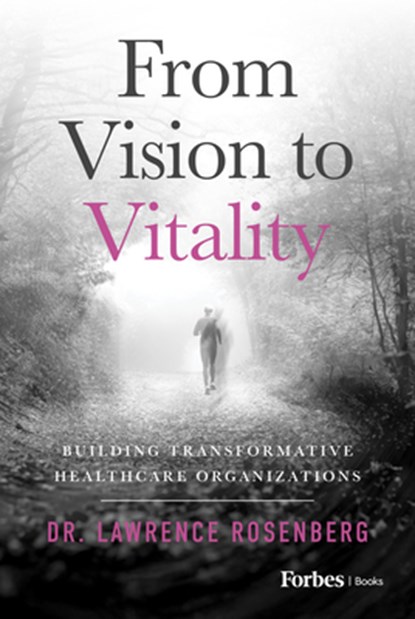 From Vision to Vitality, Lawrence Rosenberg - Gebonden - 9798887507514