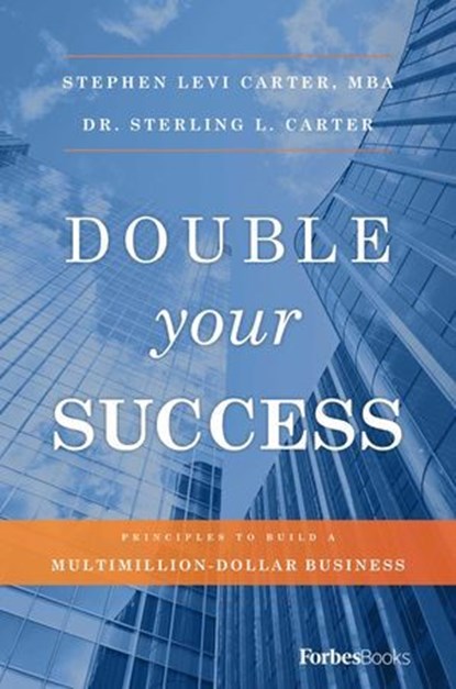 Double Your Success, Stephen Levi Carter ; Sterling L. Carter - Ebook - 9798887509488