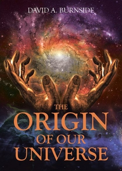 The Origin of Our Universe, David A. Burnside - Paperback - 9798887513300