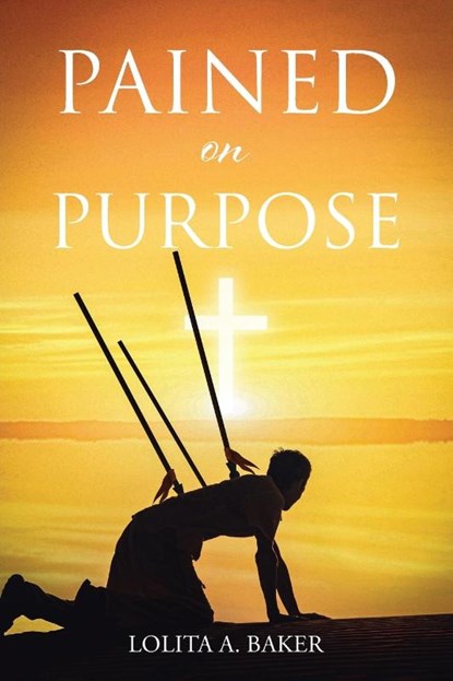 Pained on Purpose, Lolita A. Baker - Paperback - 9798887513751