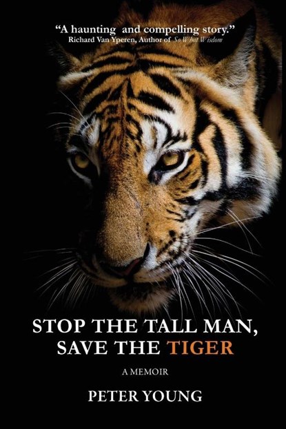 Stop The Tall Man, Save The Tiger, Peter Young - Paperback - 9798887595238