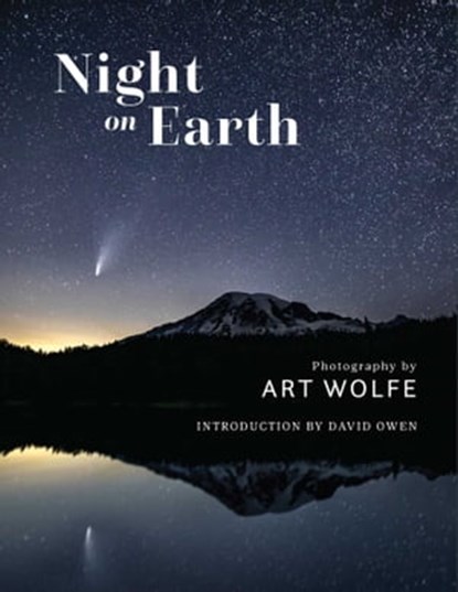 Night on Earth, Art Wolfe ; David Owen - Ebook - 9798887620268