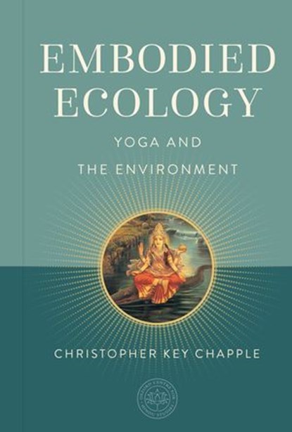 Embodied Ecology, Christopher Key Chapple - Ebook - 9798887621166
