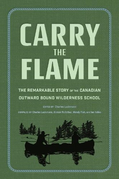 Carry the Flame, Charles Luckmann ; Ian Yolles ; Alistair McArthur ; Wendy Pieh - Gebonden - 9798887621258