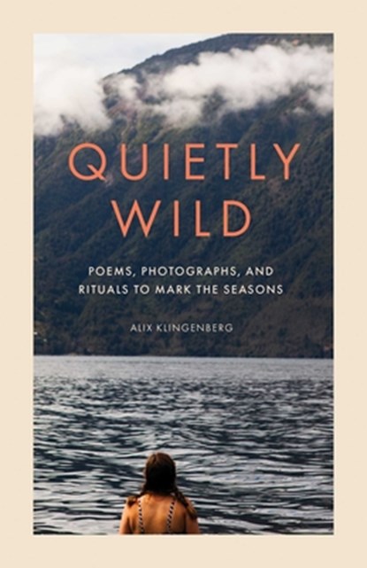 Quietly Wild, Alix Klingenberg - Gebonden - 9798887621531