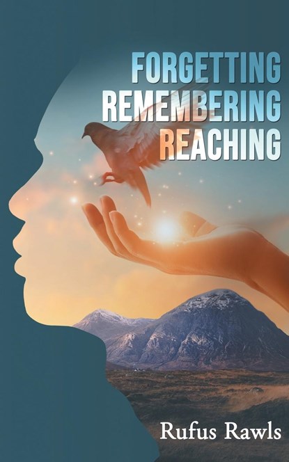 Forgetting, Remembering, Reaching, Rufus Rawls - Paperback - 9798887642062