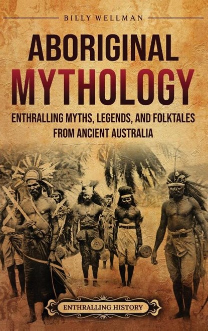 Aboriginal Mythology, Billy Wellman - Gebonden - 9798887655086