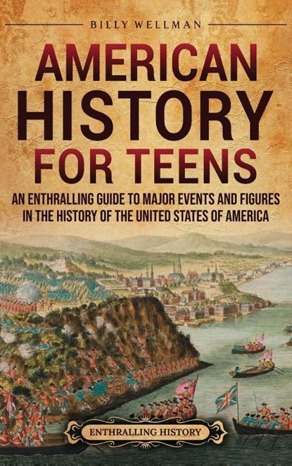 American History for Teens, Billy Wellman - Gebonden - 9798887655352