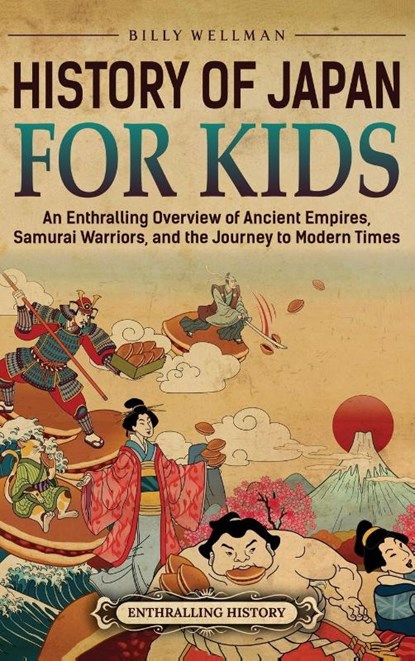 History of Japan for Kids, Billy Wellman - Gebonden - 9798887655741