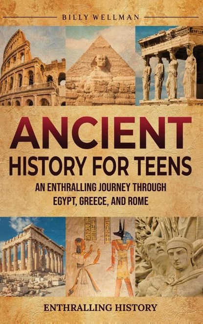 Ancient History for Teens, Billy Wellman - Gebonden - 9798887655796