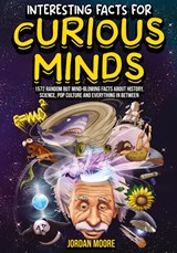 Interesting Facts For Curious Minds - Jordan Moore - 9798887680026