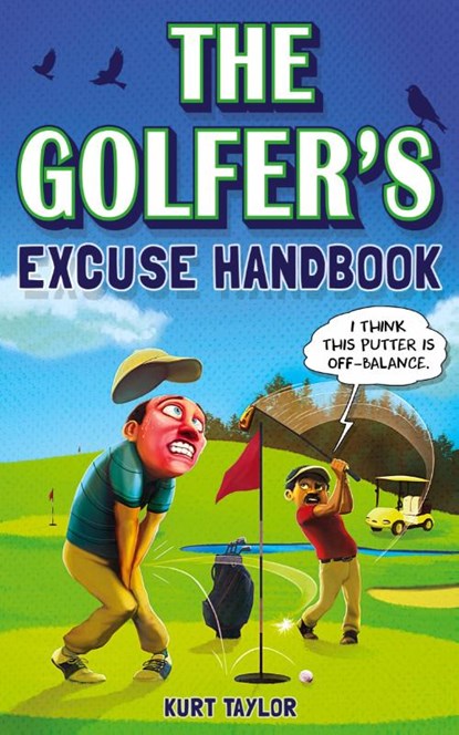 The Golfer's Excuse Handbook, Kurt Taylor - Paperback - 9798887680132