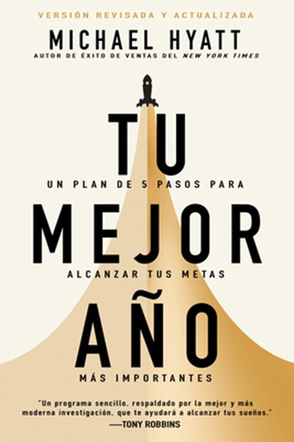 Tu Mejor Año: Un Plan de 5 Pasos Para Alcanzar Tus Metas Más Importantes (Versión Revisada Y Actualizada), Michael Hyatt - Paperback - 9798887690643
