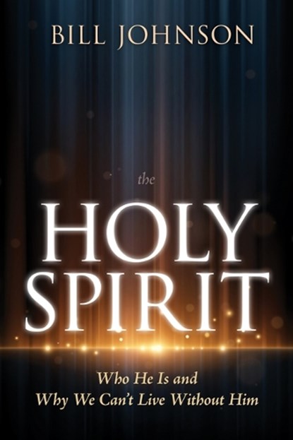 Johnson, B: Holy Spirit, Bill Johnson - Gebonden - 9798887693101