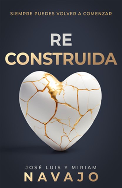 Reconstruida: Siempre Puedes Volver a Comenzar, José Luis Navajo - Paperback - 9798887694191