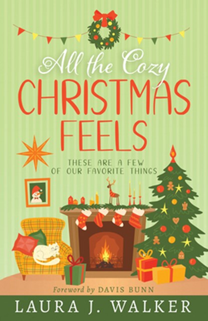 All the Cozy Christmas Feels: These Are a Few of Our Favorite Things, Laura Jensen Walker - Paperback - 9798887694450