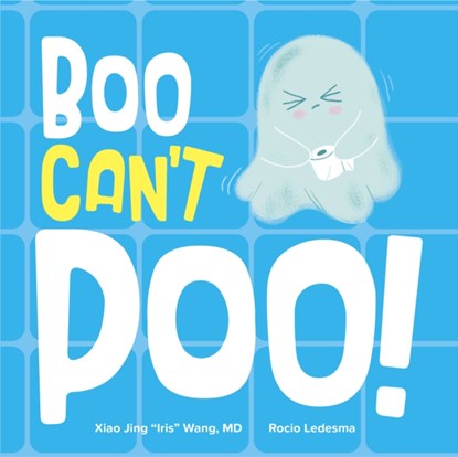 Boo Can't Poo, Xiao Jing "Iris" Wang - Gebonden - 9798887701431