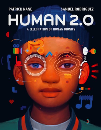 Human 2.0: A Celebration of Human Bionics, Patrick Kane - Gebonden - 9798887702872