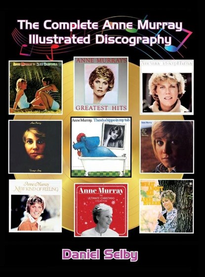 The Complete Anne Murray Illustrated Discography (hardback), Daniel Selby - Gebonden - 9798887710358