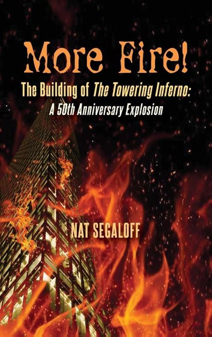 More Fire! The Building of The Towering Inferno (hardback), Nat Segaloff - Gebonden - 9798887710617
